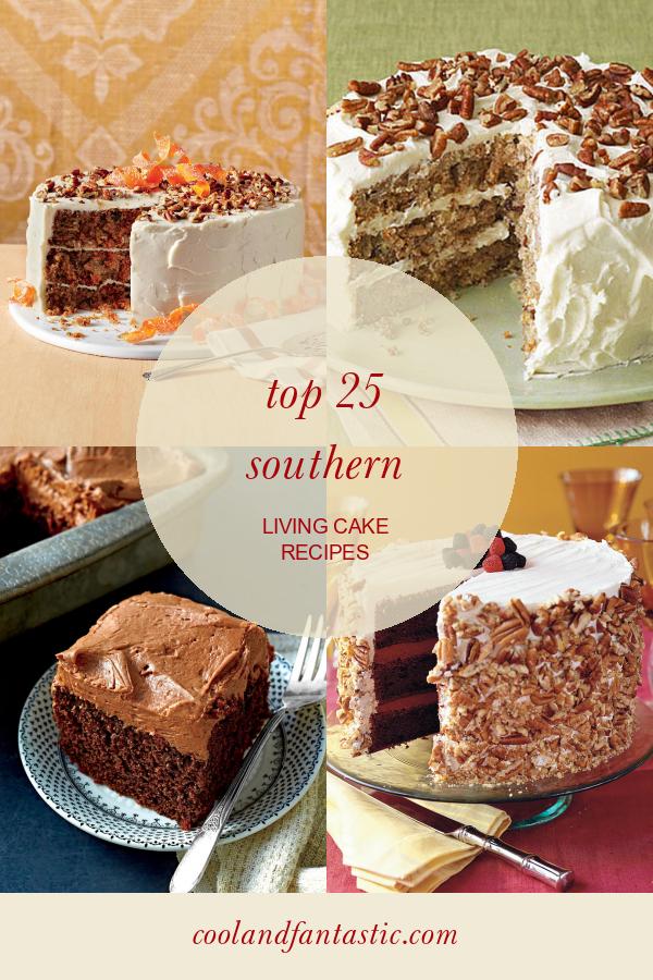 Top 25 Southern Living Cake Recipes - Home, Family, Style And Art Ideas